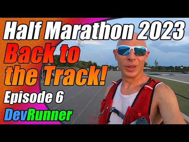 DevRunner: Half Marathon 2023 - Back to the Track! - Episode 6