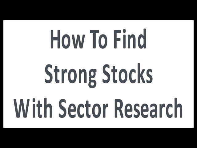 How To Find Strong Stocks With Sector Research - #641