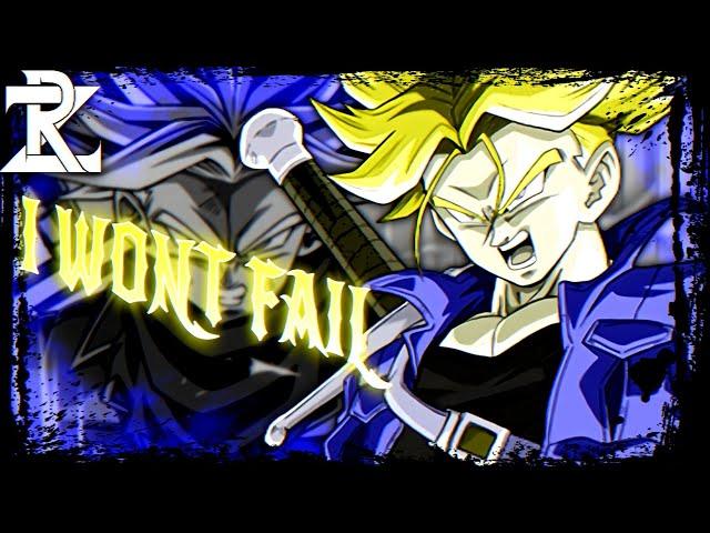 Trunks Song | "I Won't Fail" | R-Zeta [Dragon Ball Z]