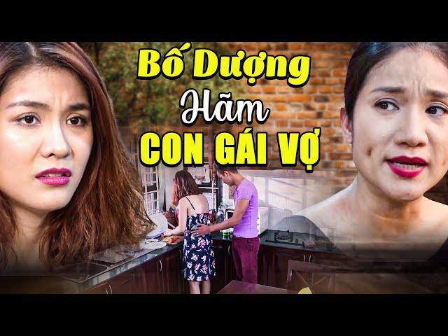 Phim Việt 2025 | Bố Dượng TẤN CÔNG Con Gái Vợ - Người Mẹ Vẫn Ngu Muội Bao Che | Phim Việt Nam 2025