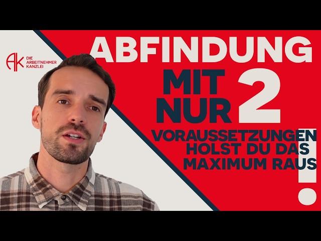 Höchstmögliche Abfindung: mit diesen zwei Voraussetzungen holst du das Maximum für dich raus!