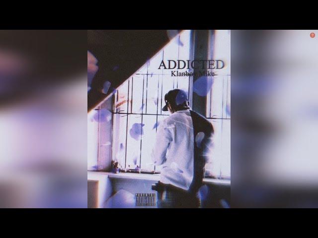 KB Mike - Addicted (Official Audio)