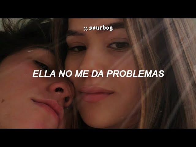 ella no me da problemas [Letra]