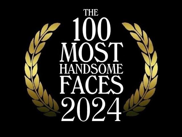 The 100 Most Handsome Faces of 2024