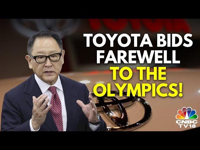 Toyota Will End Its 10-Year Contract With Olympics & Paralympics | N18G | CNBC TV18