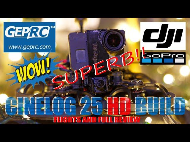 Geprc Cinelog 25 hd Build tutorial, setup, flights & review