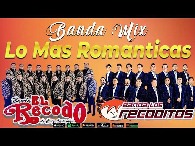 Banda El Recodo vs Banda Los Recoditos - LO MEJOR BANDAS ROMÁNTICAS DE AMOR - LO MAS ROMANTICO