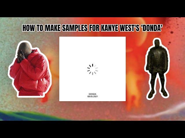 HOW TO MAKE GOSPEL SAMPLES FOR KANYE WEST'S DONDA