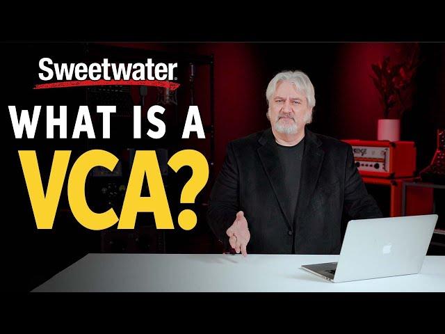 What Is a VCA?