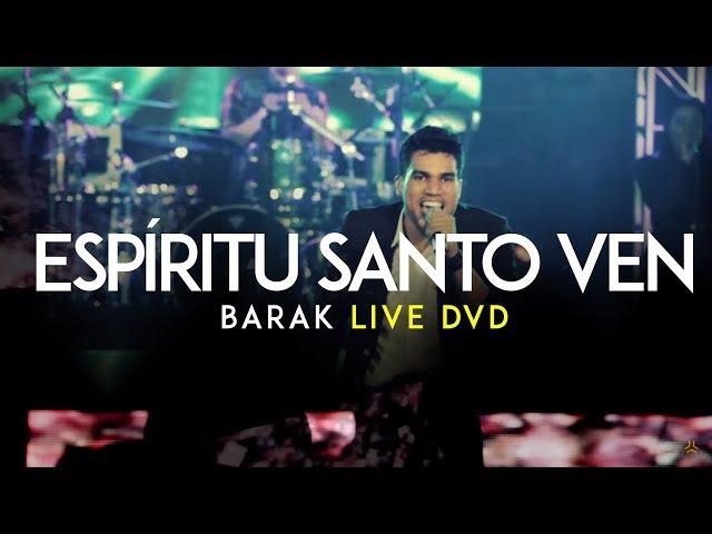 Barak - Ven Espíritu Santo (Live DVD Generación Sedienta)