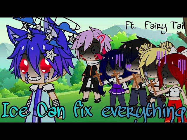 Ice Can fix Everything ||future Series??|| Ft. Fairy Tail