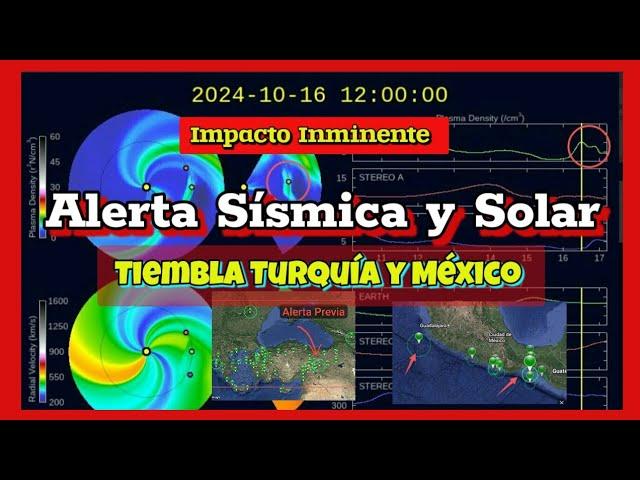  ALERTA SÍSMICA Y SOLAR.   TIEMBLA #MÉXICO Y #TURQUÍA .