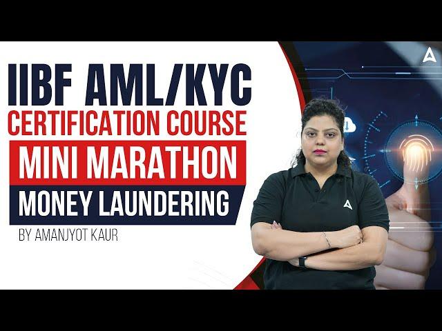 IIBF AML/KYC Certification Course Mini Marathon | Money Laundering | Amanjyot Kaur 
