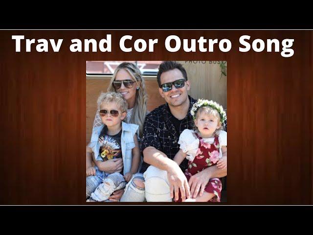 Trav and Cor Outro Song 2020! (JS SOUNDTRACK REQUEST)