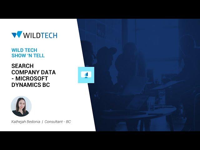 Wild Tech Show ‘N Tell: Search Company Data – Microsoft Dynamics BC