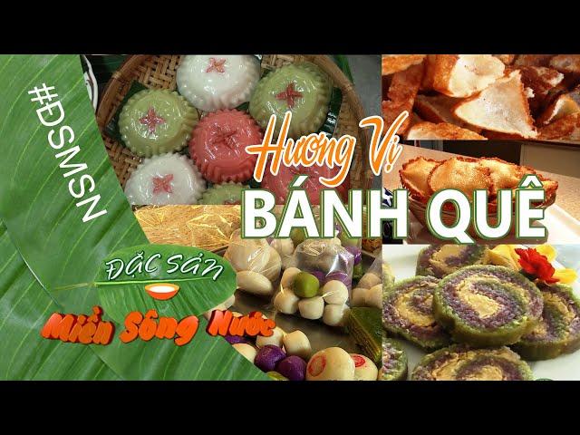 Ký ức những món bánh quê hương - Đặc sản miền sông nước