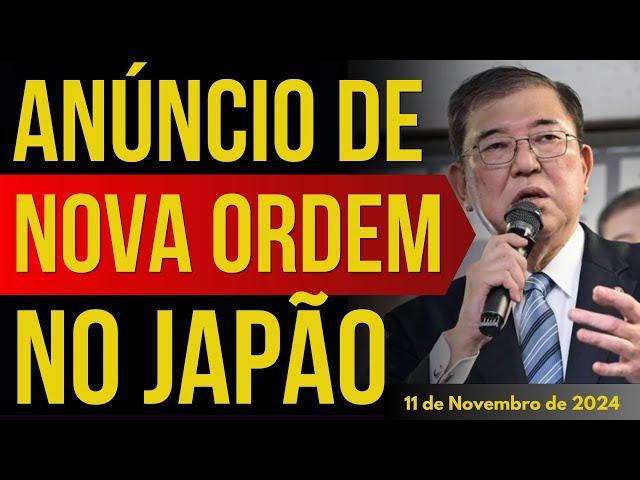 ANÚNCIO DE NOVA ORDEM NO JAPÃO - 11/NOVEMBRO/2024