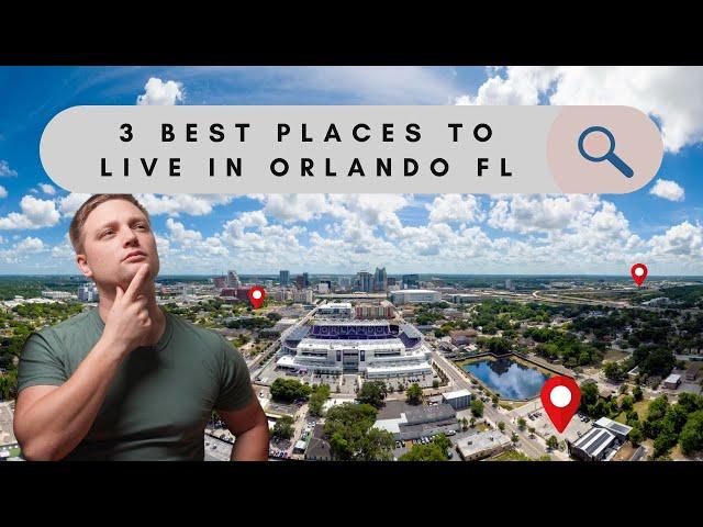 Top 3 BEST Places to Live in Orlando Florida