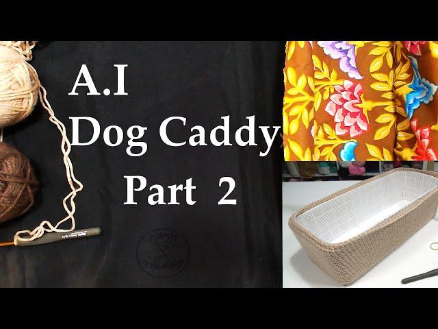 AI  Dog caddy crochet - part 2