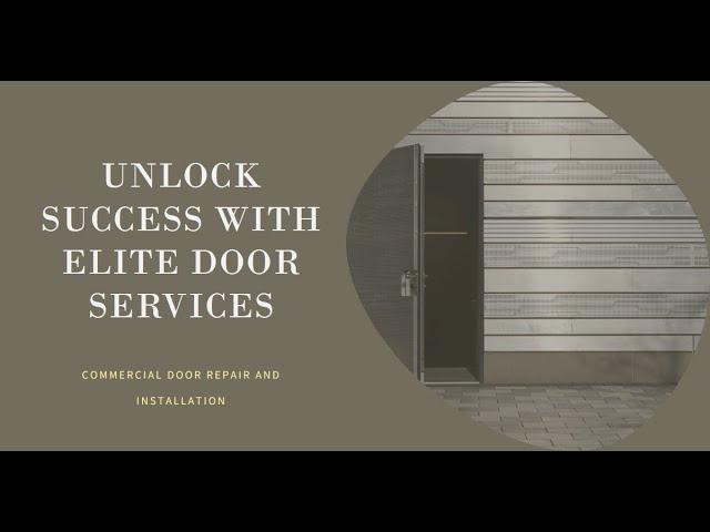 Unlock Success with Our Elite Commercial Door Repair and Installation Services