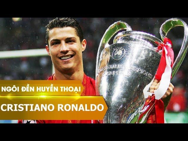 Ngôi đền huyền thoại | Cristiano Ronaldo (phần 1)