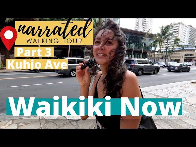 WAIKIKI NOW | Narrated Walking Tour, Kuhio Ave | OAHU