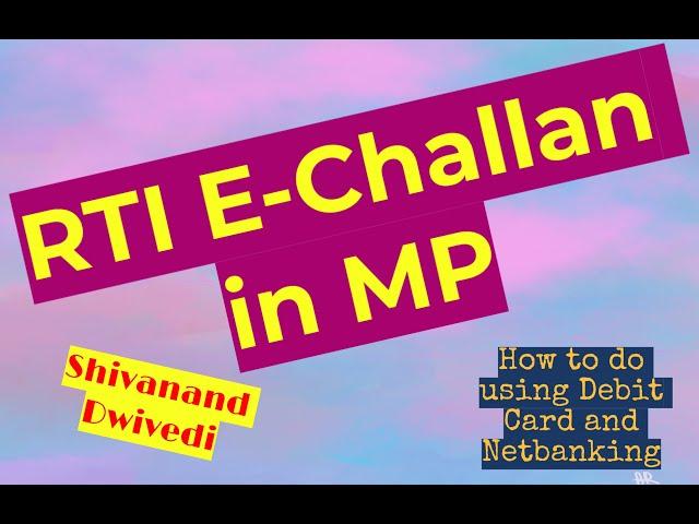 How to Make E-Challan for RTI Fees Payment in Madhya Pradesh using Cyber Treasury??