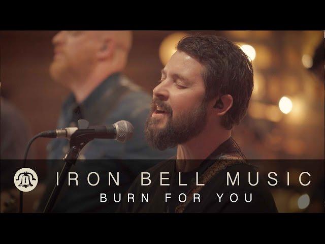 BURN FOR YOU // IRON BELL MUSIC (Ft. Joel Gerdis)