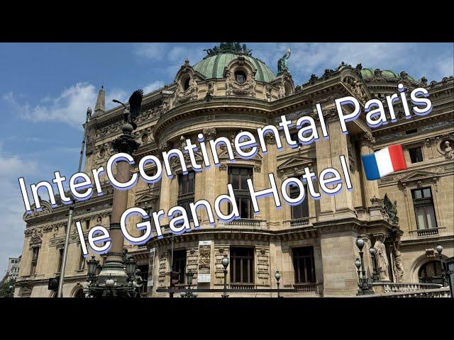 Where to stay in Paris? InterContinental Paris le Grand Hotel…  WOW!!