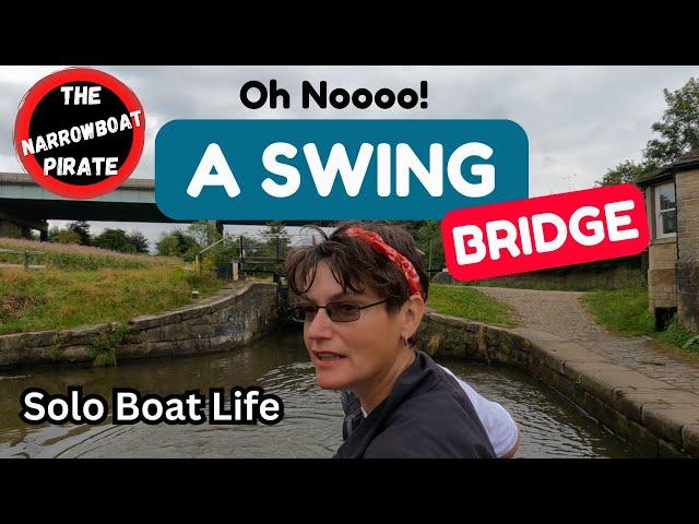 Can I do it alone? | The Challenge of a Swing Bridge as a Solo Boater [Ep 173]