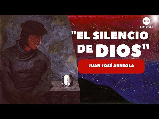 "El silencio de Dios", de Juan José Arreola (Cuento completo) AUDIOLIBRO | AUDIOCUENTO. Voz humana.