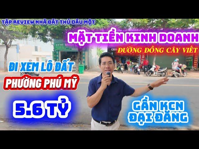 Đã bán.     ĐẤT PHÚ MỸ, THỦ DẦU MỘT, BÌNH DƯƠNG. MTKD ĐƯỜNG ĐỒNG CÂY VIẾT. 5.6TỶ
