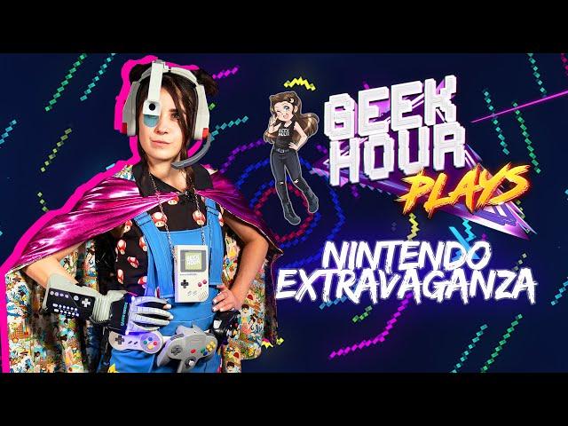 Geek Hour PLAYS | The Nintendo Special