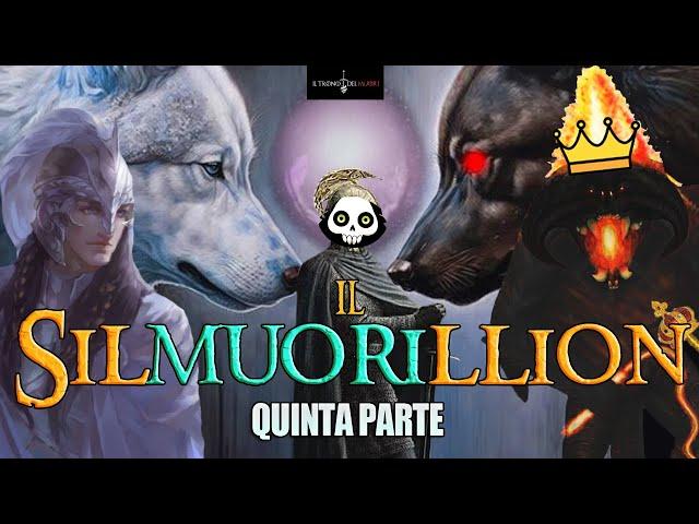 IL SILMUORILLION - QUINTA PARTE