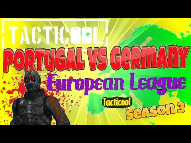 Tacticool European League: Germany Vs Portugal! Season 3! HD!