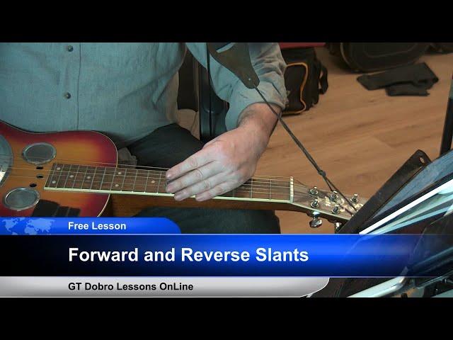 Dobro Slants: Forward & Reverse