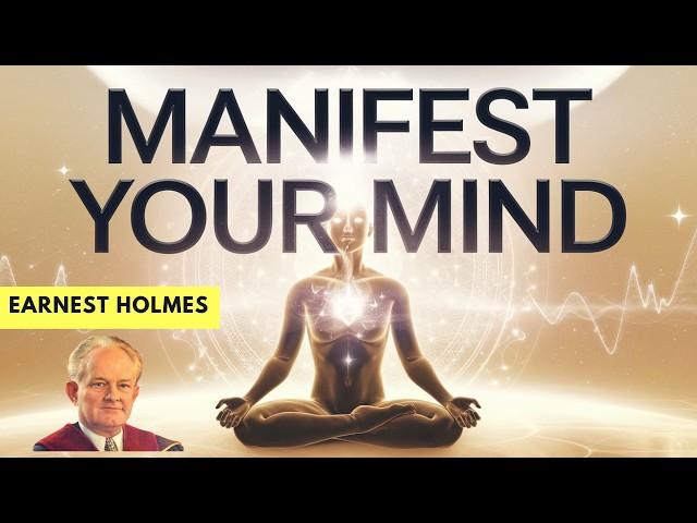 The Science of Mind: Dr. Ernest Holmes’ Guide to Spiritual Manifestation