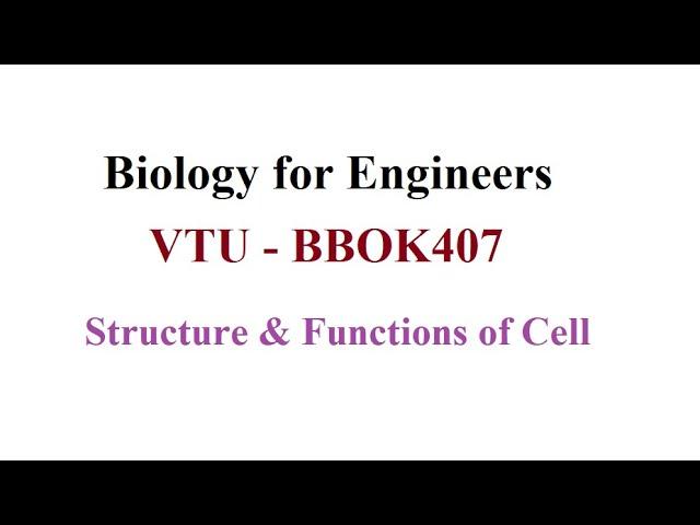 Biology for Engineers, BBOK407, Module 1, Structure & Functions of Cell #vtu #biologyforengineers