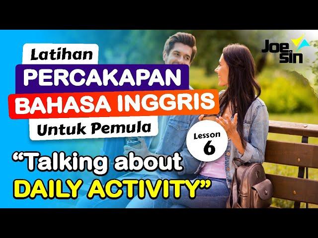 PERCAKAPAN BAHASA INGGRIS TENTANG DAILY ACTIVITY (KEGIATAN SEHARI-HARI) dan ARTINYA