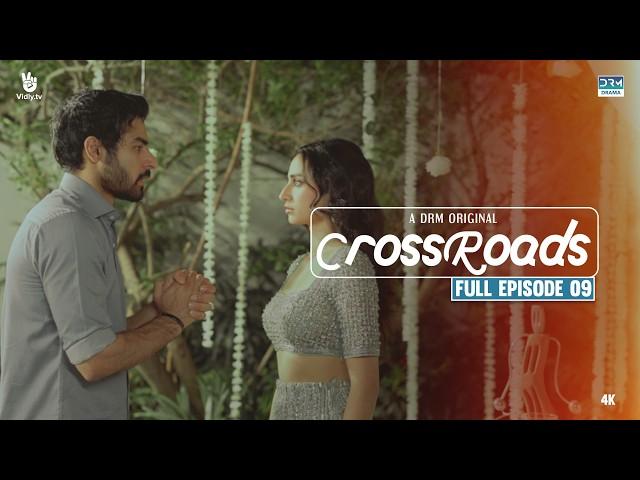 Crossroads | Episode 09 | Full Episode | Khushhal Khan | Mamya Shahjaffar | 4K | FE1O