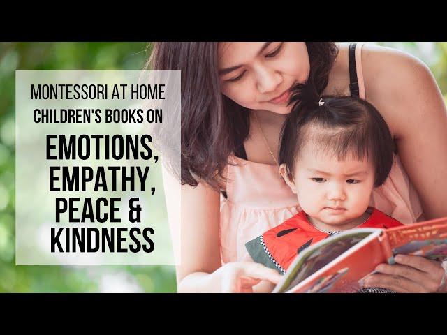 MONTESSORI AT HOME: Books on Emotions, Empathy, Peace & Kindness