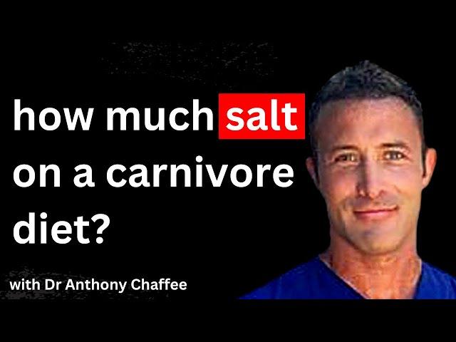 How Much Salt Do You Need On A Carnivore Diet? | Anthony Chaffee, MD