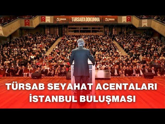 TÜRSAB Seyahat Acentaları İstanbul Buluşması