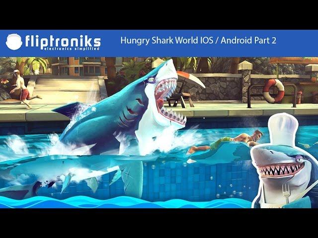 Hungry Shark World IOS / Android App Review - Fliptroniks.com