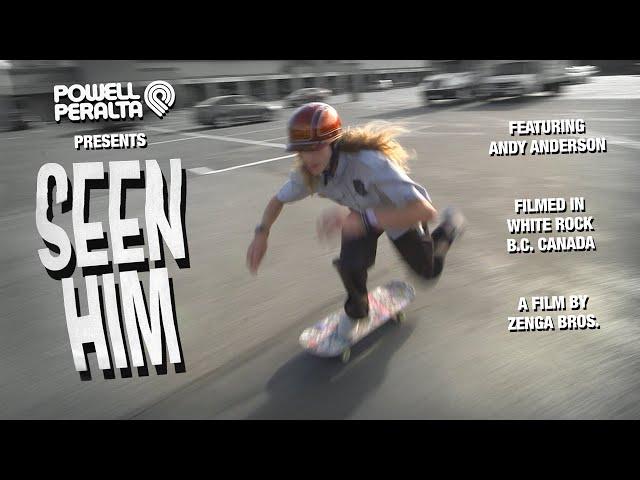 Powell-Peralta Presents: "SEEN HIM" a Zenga Bros Film Featuring Andy Anderson