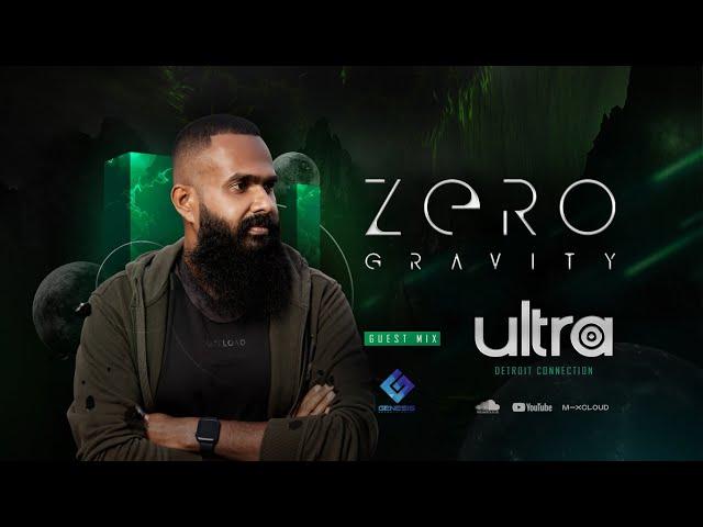 Zero Gravity Guest Mix EP #004 ULTRA | Melodic House & Techno