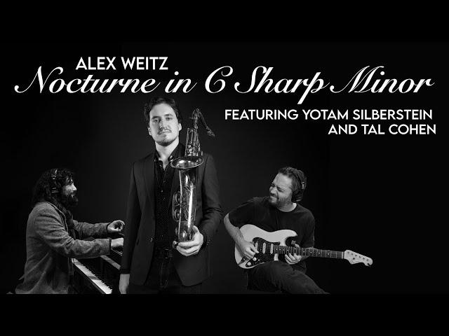 "Nocturne in C Sharp Minor" featuring Yotam Silberstein, Tal Cohen