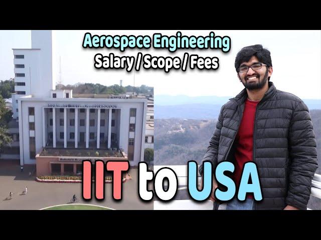 MS in Aerospace Engineering: IIT To USA Journey: Scope, Salary, Fees