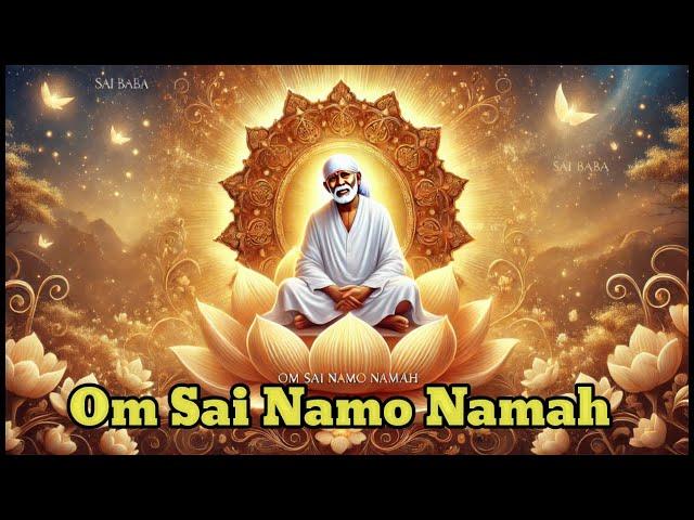 Om Sai Namo Namah Jai Jai Sai Namo Namah | Sai Baba Mantra - SAI AASHIRWAD | Shirdi Sai Baba Bhajan