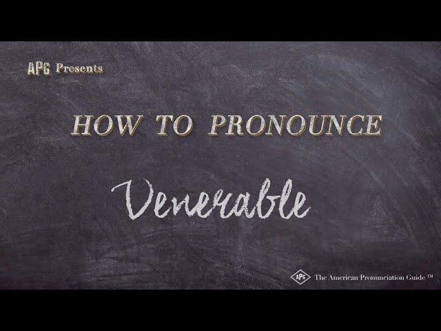 How to Pronounce Venerable (Real Life Examples!)